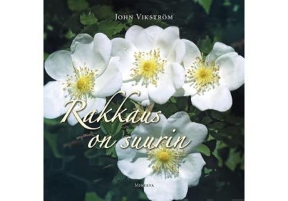 Isotekstinen_ja_kuvitettu__lahjakirjaksi_sopiva_Rakkaus_on_suurin_osoittaa__miksi_rakkaus_on_keskeinen_osa_niin_kristillista_uskoa_kuin_yksittaisen_ihmisen_elamaa_